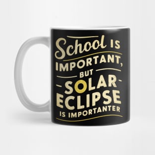 School is important but solar eclipse is importanter Mug